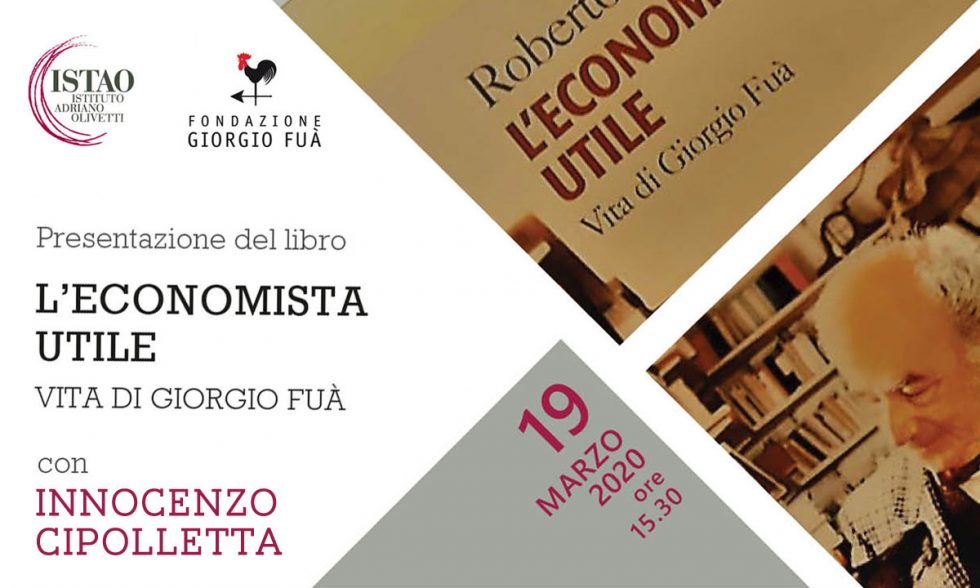 Presentazione del libro “L’economista utile. Vita di Giorgio Fuà” Presentazione del libro “L’economista utile. Vita di Giorgio Fuà”