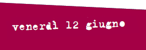 Venerdì 12 giugno