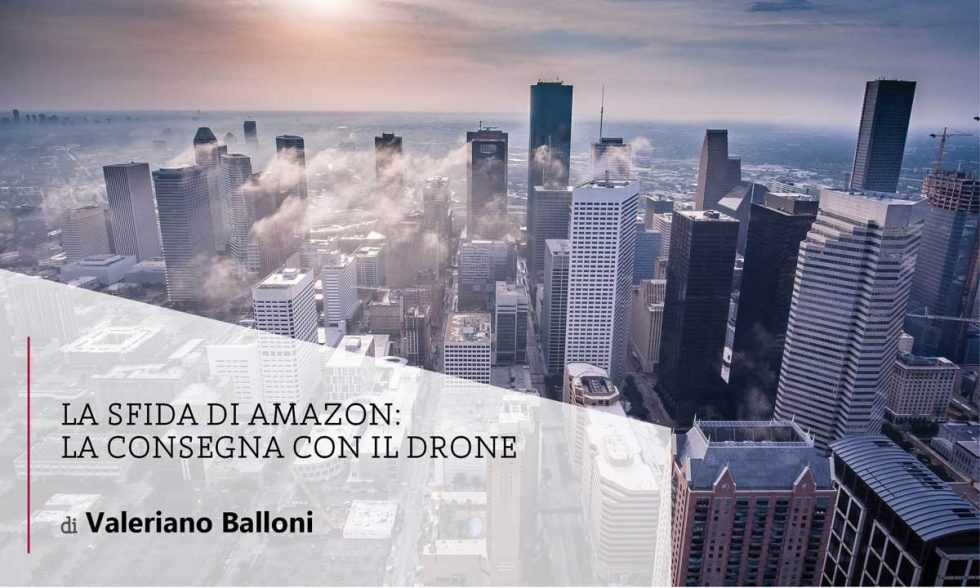 La sfida di Amazon: la consegna con il drone