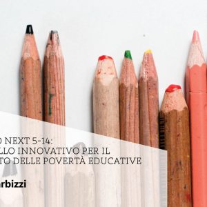 Progetto NEXT 5-14: un modello innovativo per il contrasto delle povertà educative