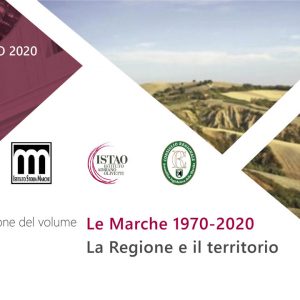Presentazione del volume “Le Marche 1970-2020. La Regione e il territorio”