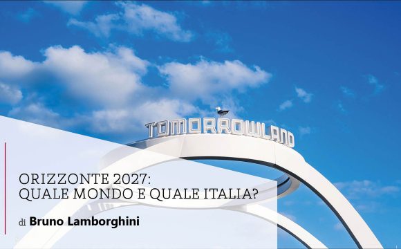 Orizzonte 2027: quale mondo e quale Italia?
