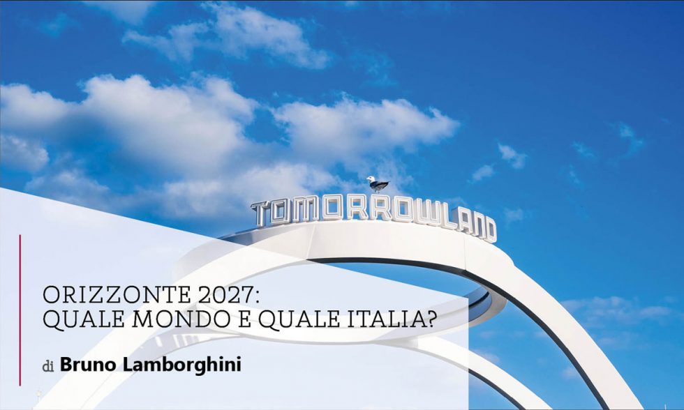 Orizzonte 2027: quale mondo e quale Italia?