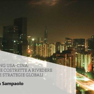 Decoupling USA-Cina: le aziende costrette a rivedere le proprie strategie globali