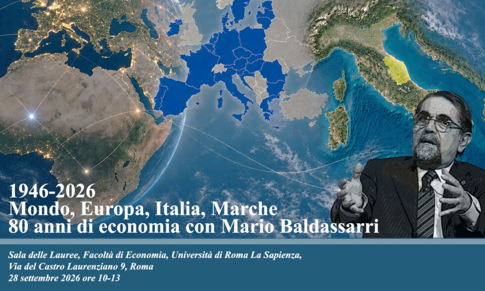 1946-2026 Mondo, Europa, Italia, Marche. 80 anni di economia con Mario Baldassarri