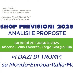 Workshop I dazi di Trump: Effetti su Mondo-Europa-Italia-Marche