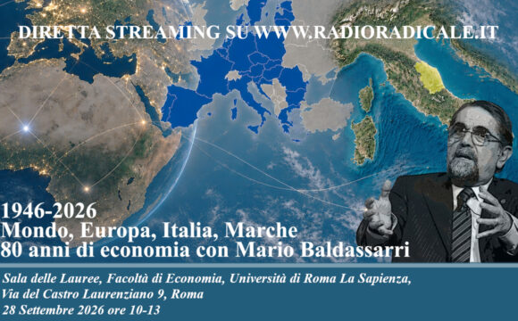 1946-2026 Mondo, Europa, Italia, Marche. 80 anni di economia con Mario Baldassarri 1946-2026 Mondo, Europa, Italia, Marche. 80 anni di economia con Mario Baldassarri