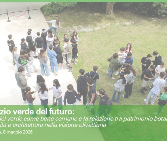 Lo spazio verde del futuro: il valore del verde come bene comune e la relazione tra patrimonio botanico, biodiversità e architettura nella visione olivettiana