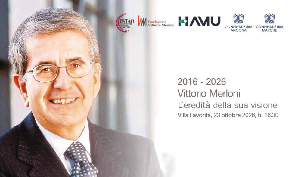 Vittorio Merloni. L’eredità della sua visione Vittorio Merloni. L’eredità della sua visione